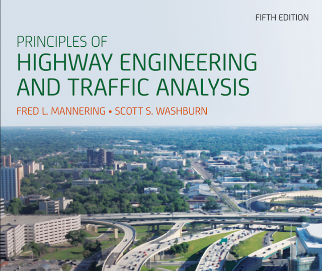 Principles of Highway Engineering and Traffic Analysis (5th Edition) by