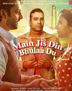 Main Jis Din Bhulaa Du Lyrics - Jubin Nautiyal , Tulsi Kumar - Rochak Kohli