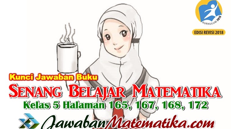 Kunci Jawaban Buku Senang Belajar Matematika Kelas 5 Kurikulum 2013 Revisi 2018 Halaman 165 167 168 172 Jawaban Mtk