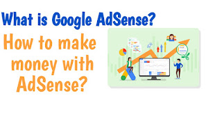 What is Google AdSense? How to make money with AdSense?