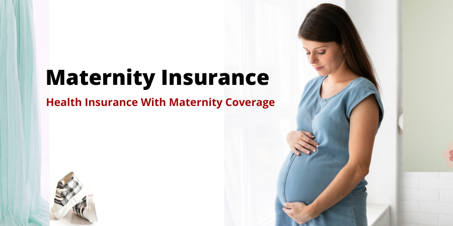 Single Man or Woman can claim maternity benefits in Health Insurance