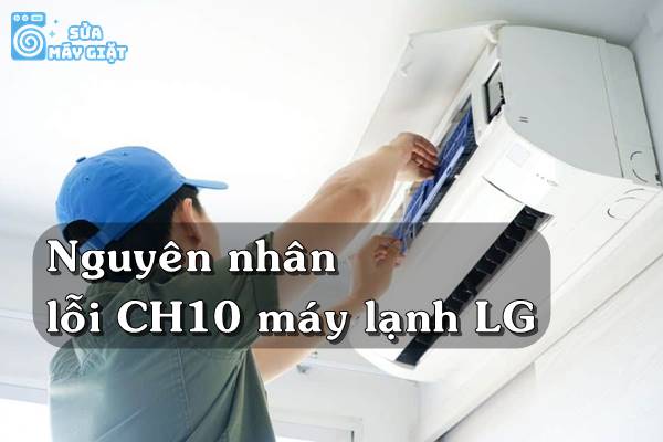 Máy lạnh LG báo lỗi CH10