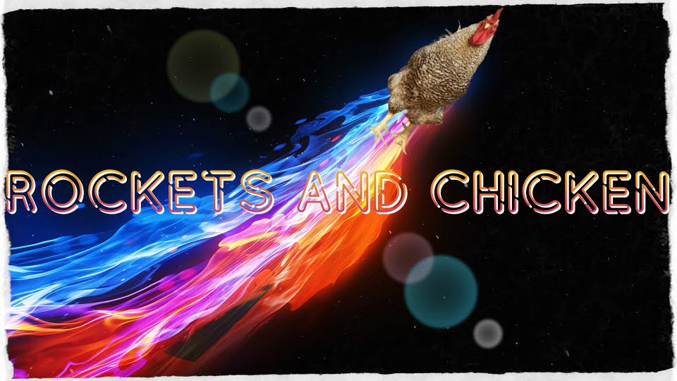 Rockets And Chicken