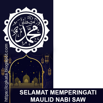 Ucapan Selamat Maulid Nabi Muhammad Saw Maulidur Rasul 12 Rabiul Awal 1442 Hijriah 2020 Cgkata