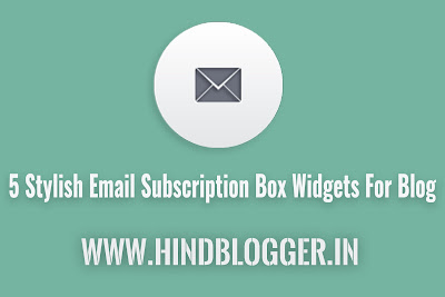 5 Stylish Email Subscription Box Widgets For Blogger