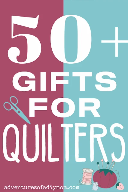 graphic design with the words 50+ gifts for quilters