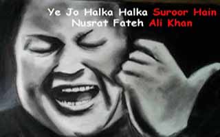 Ye Jo Halka Halka Suroor Hain lyrics - Nusrat Fateh Ali Khan