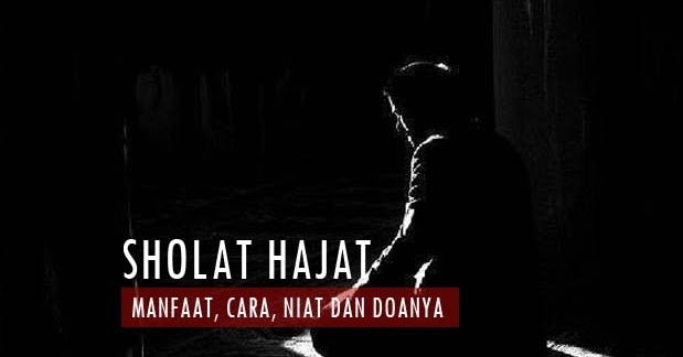 Sholat Hajat : Manfaat, Keutamaan, Cara, Niat, dan Doa 