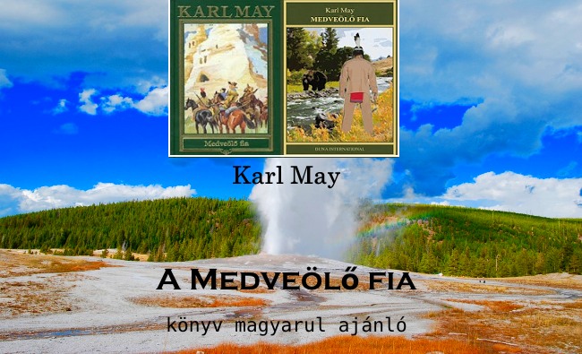 Karl May A Medveölő fia könyv magyarul ajánló
