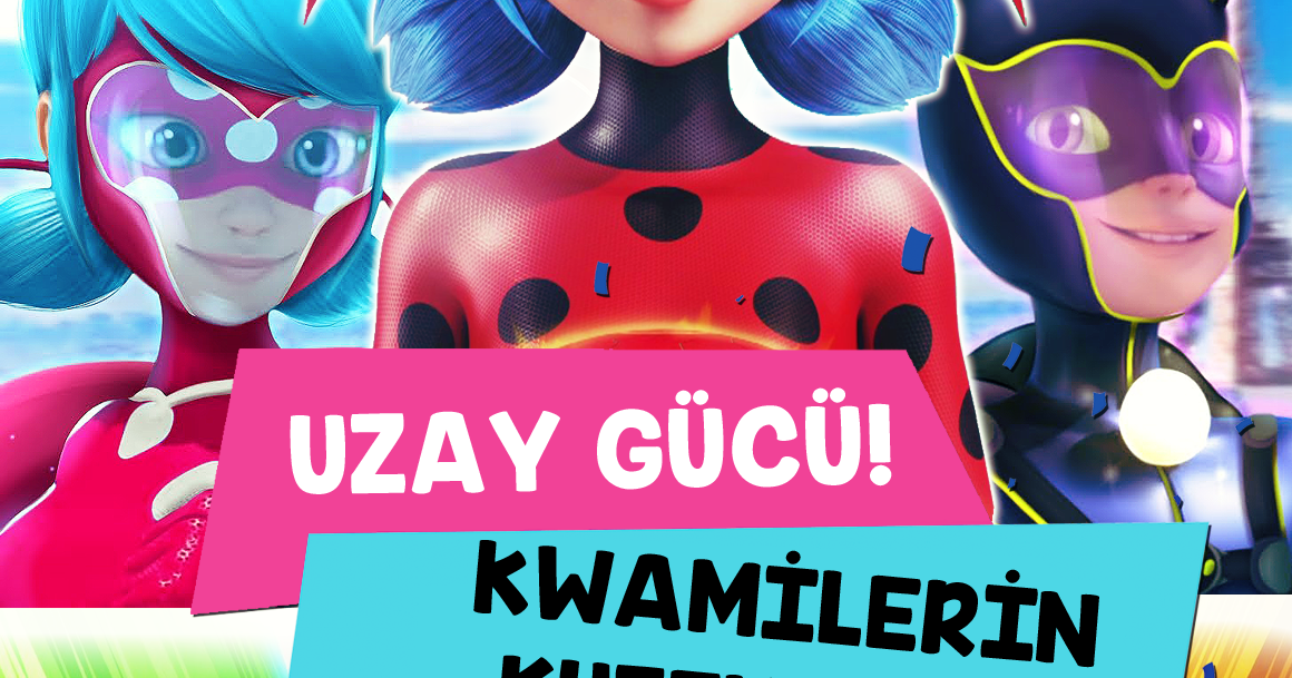 Uzay Gücü! Kwamilerin Kuzenleri? Sezon 4 Hakkında Bilgiler! Mucize