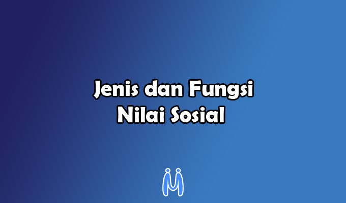 Jenis jenis nilai sosial berdasarkan cirinya