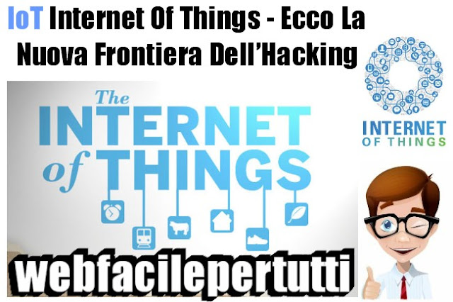 IoT Internet of Things – Ecco La Nuova Frontiera Dell’Hacking