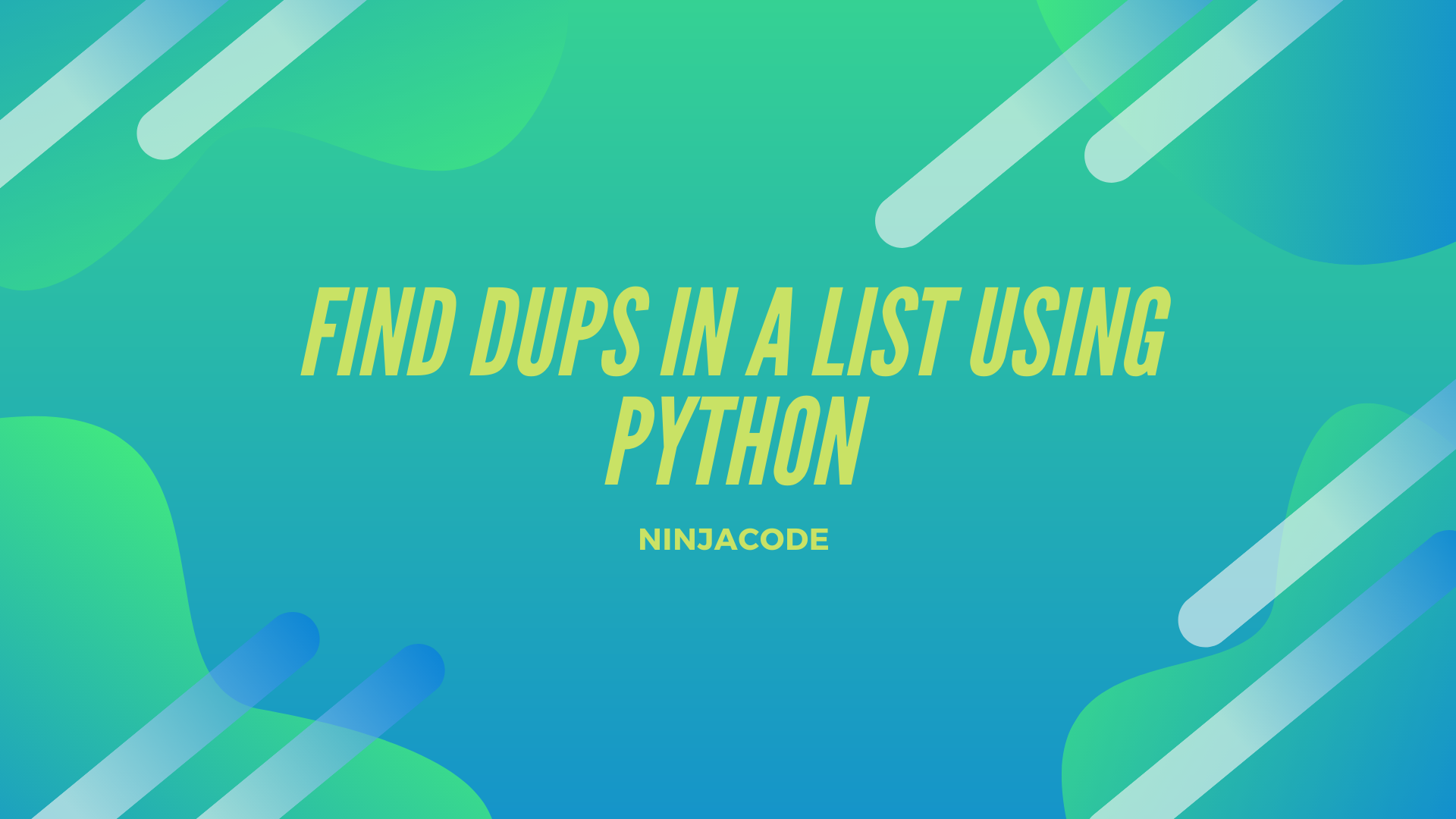 Find dups in a list using python python duplicate list elements python find duplicates 
