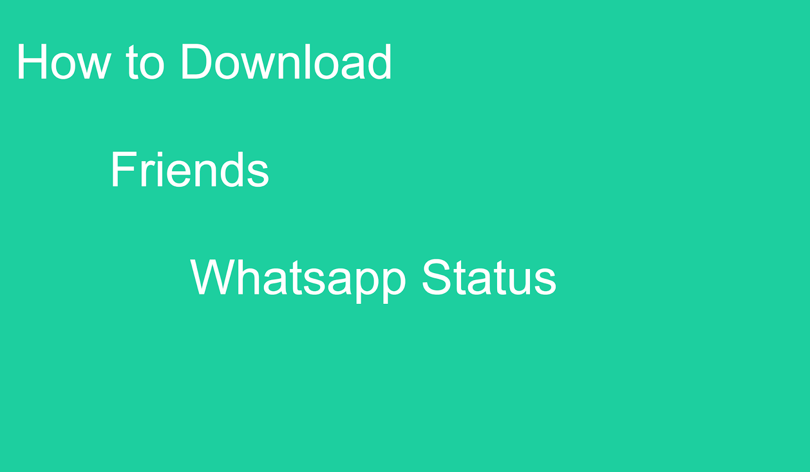 Techroop How to download friends WhatsApp status