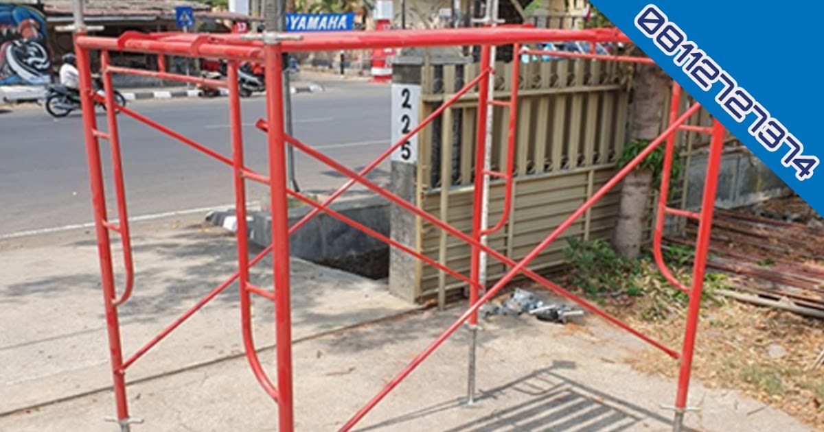 08112727374 Tempat Sewa Scaffolding Steger Harga Murah di