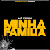 DOWNLOAD MP3 : Mr Elidio - Minha Familia (Prod By Massango)