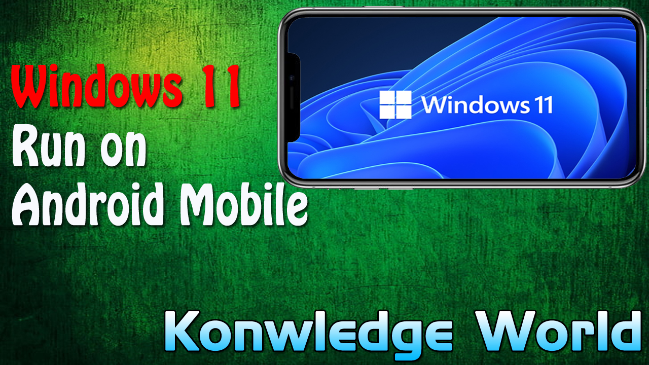 How to run windows 11 on android phone - Knowledge World