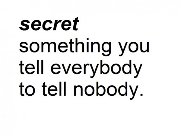 Quotes about Secrets. Nobody Love you so funny.