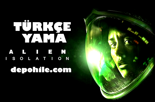 Alien Isolation %100 Türkçe Yama Dosyası İndir, Kurulum 2021