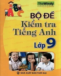 Bộ Đề Kiểm Tra Tiếng Anh Lớp 9 - The Windy