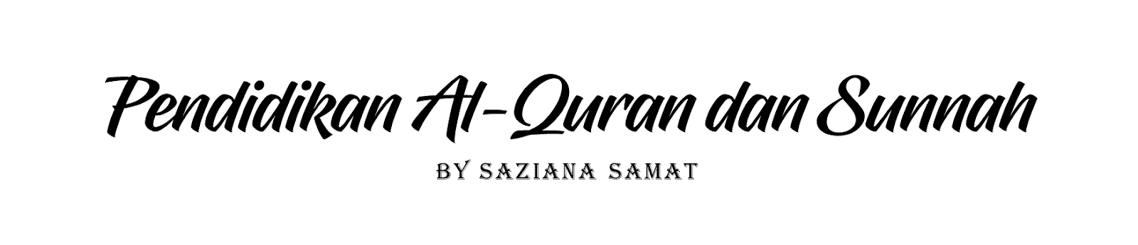 Pendidikan Al-Quran dan Sunnah