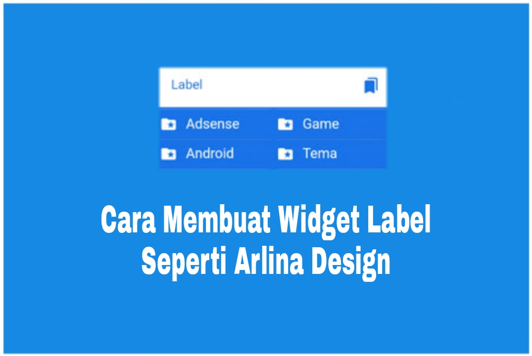 Cara membuat widget label seperti arlina design di blogger widget label