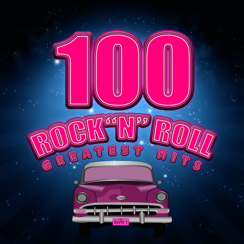 100 Rock 'N' Roll Greatest Hits