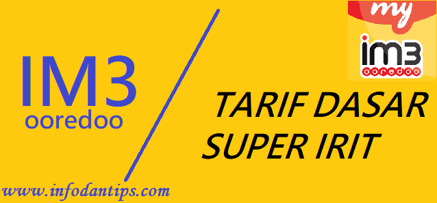 Mengenal Tarif Dasar Baru Super Irit Indosat Im3 Ooredoo