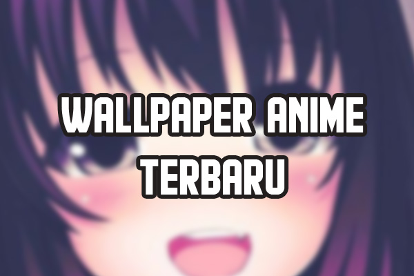 Wallpaper Untuk Hp Android Terbaru