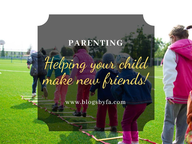 Helping Your Child Make New Friends Helping Your Child Make New Friends