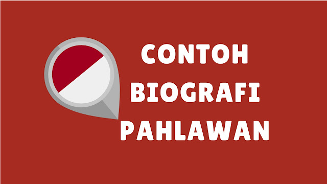 5+ Contoh Teks Biografi Pendek Pahlawan Beserta Strukturnya – SevenNesia