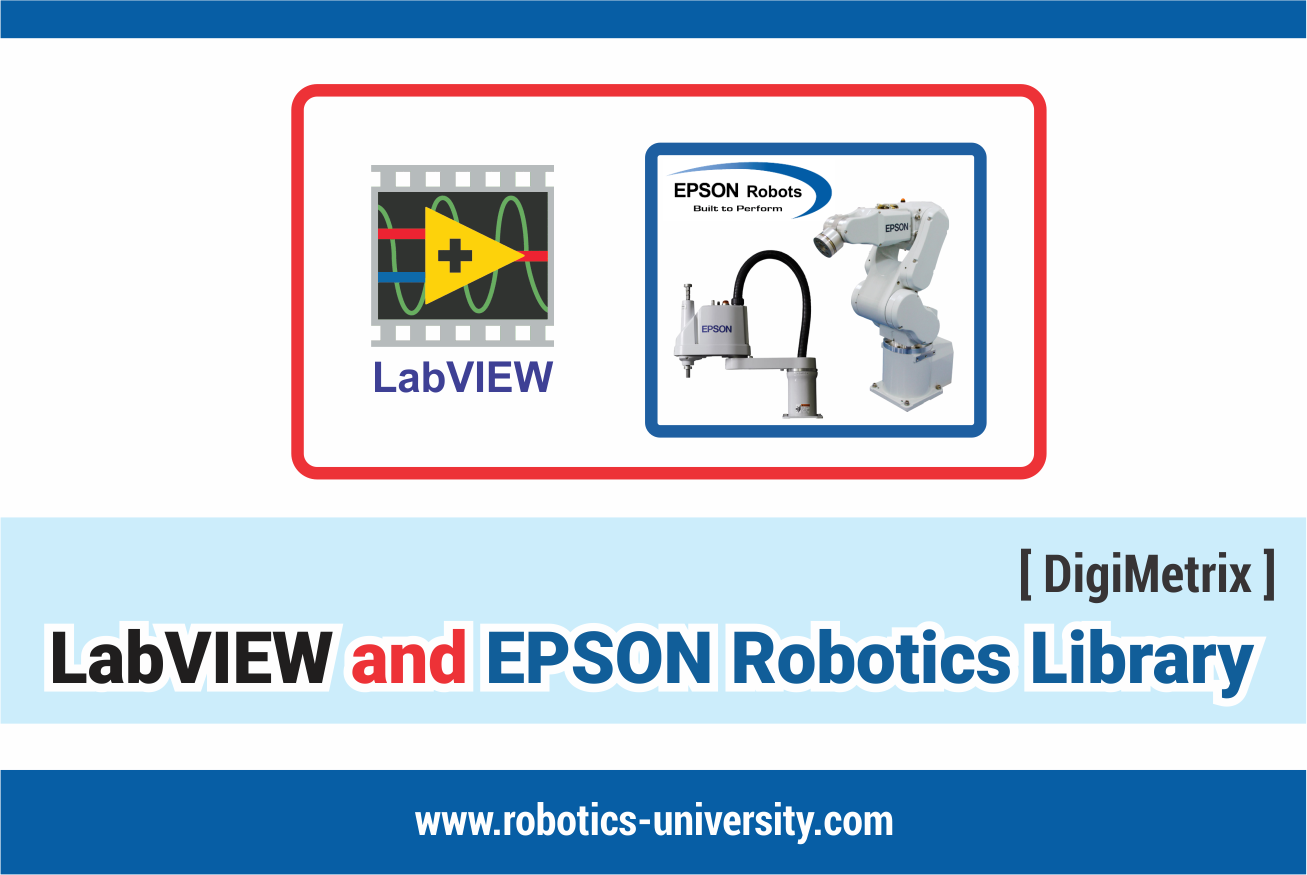 LabVIEW and EPSON Robotics Library (DigiMetrix) | Robotics University