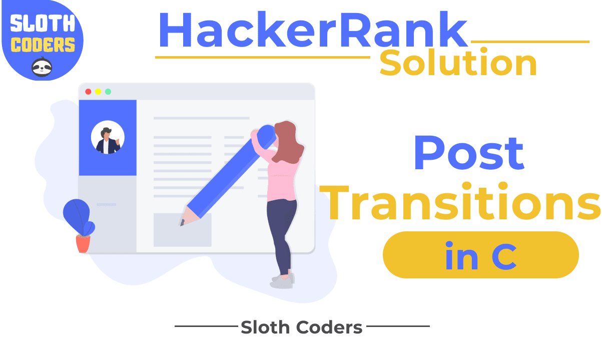 Post Transition in C - Hacker Rank Solution - Sloth Coders