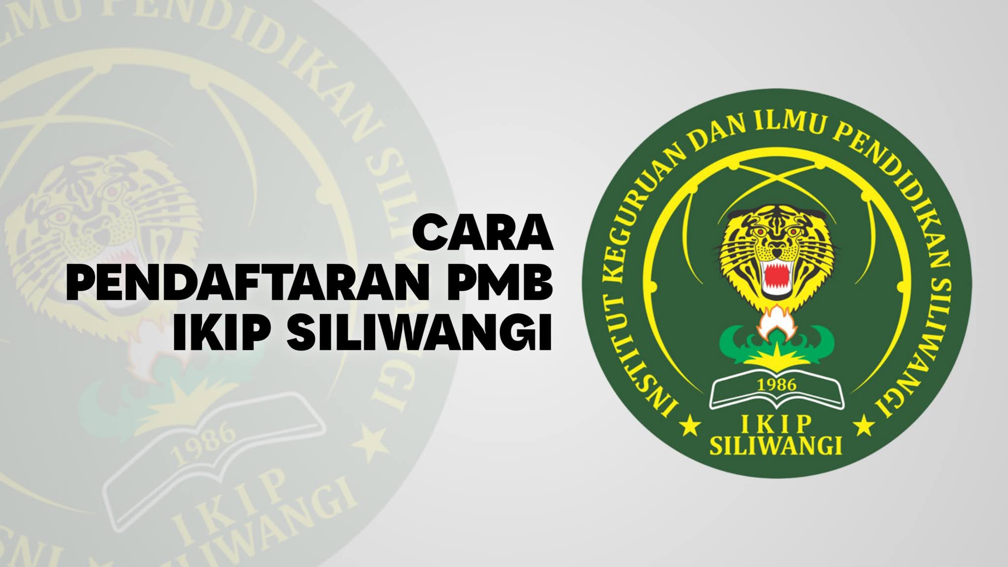 Cara Pendaftaran PMB IKIP Siliwangi Cimahi ArBlog
