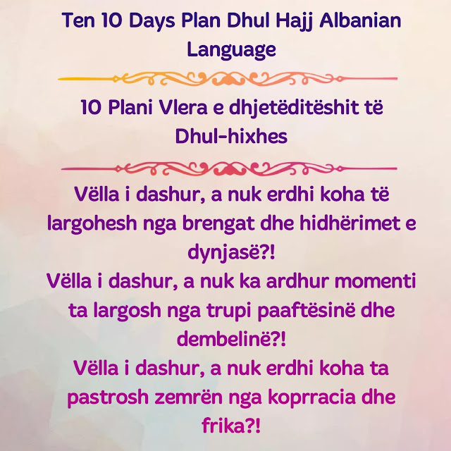 Ten 10 Days Plan Dhul Hajj Albanian Language Plani Vlera e dhjetëditëshit të Dhul-hixhes About Islam
