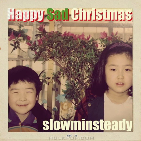 slowminsteady – Happy Sad Christmas – Single