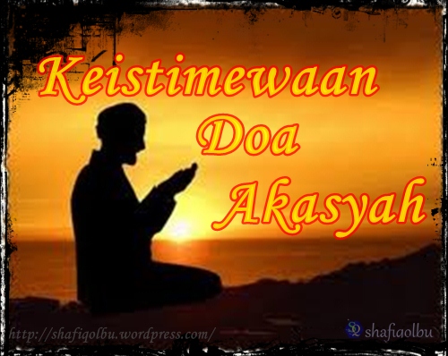Sholawat / Doa Akasyah Lengkap Arab, Latin dan Terjemahnya Sholawat / Doa Akasyah Lengkap Arab, Latin dan Terjemahnya