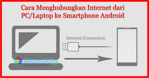Cara Menghubungkan Internet dari PC/Laptop ke Smartphone Android Cara Menghubungkan Internet dari PC/Laptop ke Smartphone Android
