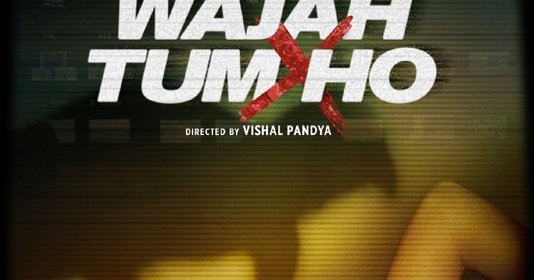 Filmy Wap Wajah Tum Ho 2016