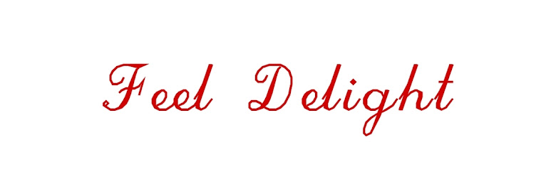 ♥ Feel Delight ♥