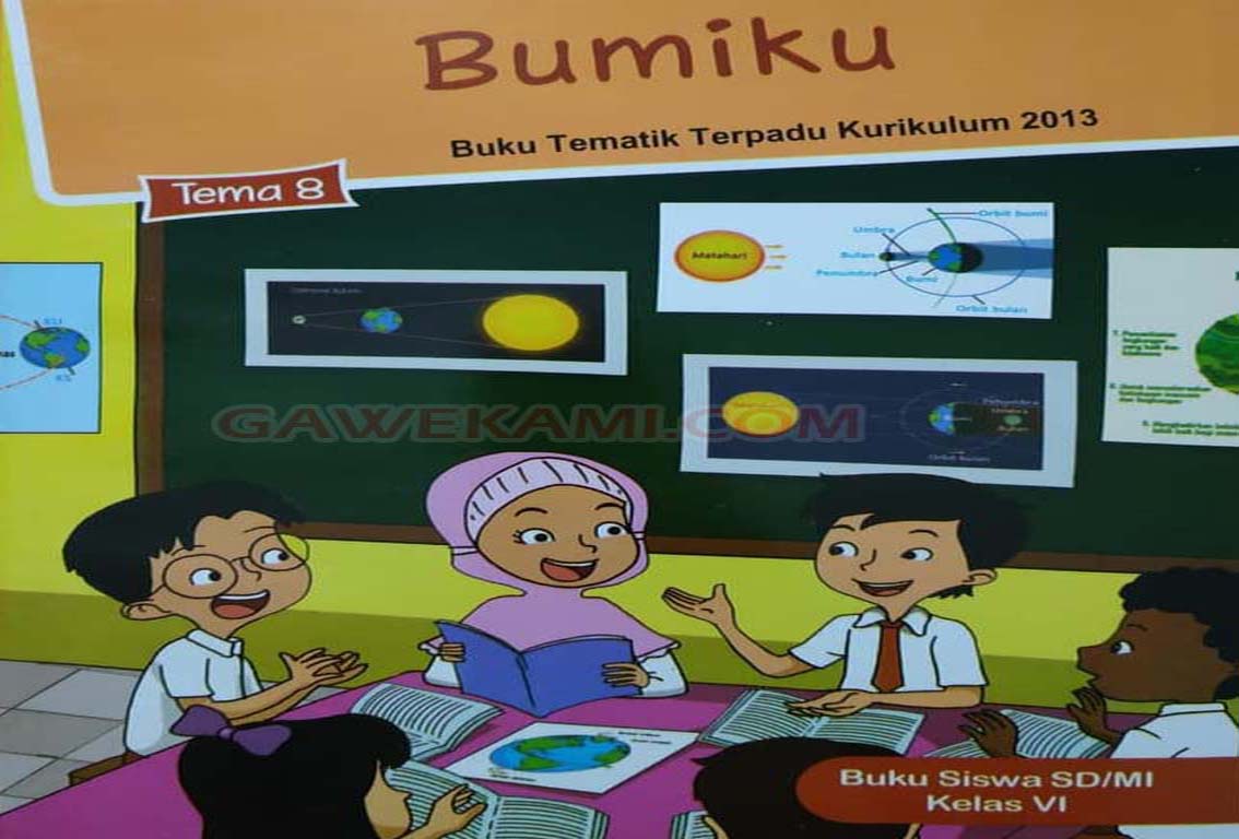 Materi Dan Kunci Jawaban Tema 8 Kelas 6 Bumiku Gawe Kami