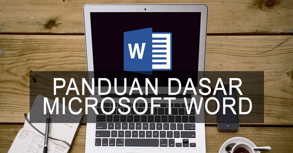 Cara Penggunaan Dan Mengoperasikan Microsoft Word Mudah Dan Gampang