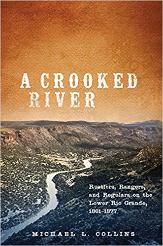 crooked river booknotes regulars 1877 1861 rio rustlers rangers collins lower grande michael