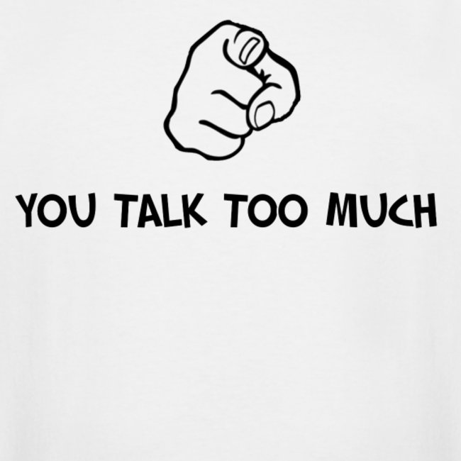You can talk to you like. You talk. You talk too much. Картинки too much. Talk too much Coin.