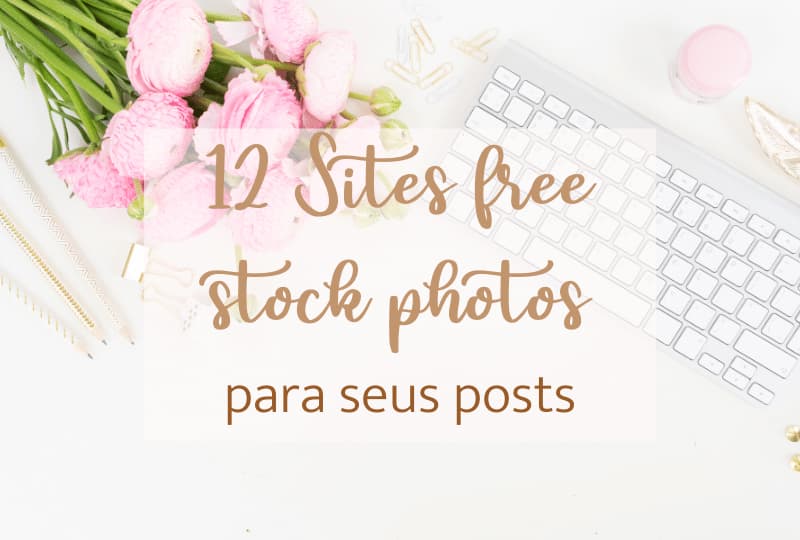 12 Sites free stock photos gratuitos para seus posts