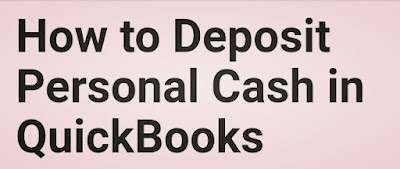 How to Deposit Personal Cash in QuickBooks?