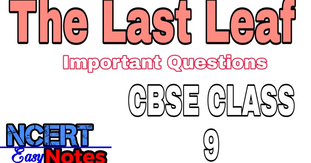 The Last Leaf Class 9 Extra Questions And Answers The Last Leaf- Extra Questions and Notes - My ICSE Guide