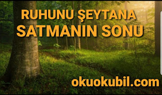 Büyücülük ve Şeytan Ruhunu Şeytana satmanın Sonu