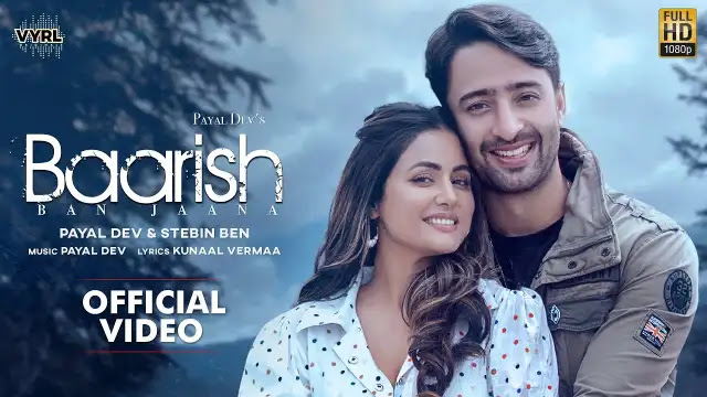 Baarish Ban Jaana Lyrics - Hina Khan, Shaheer Sheikh | Payal Dev, Stebin Ben