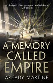 a memory called empire by arkady martine a memory called empire by arkady martine